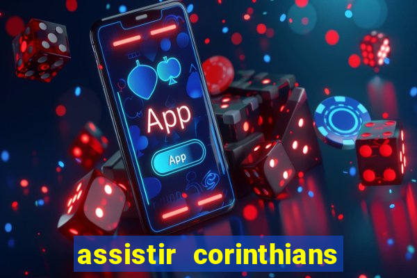 assistir corinthians multi canais
